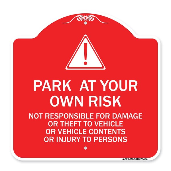 Park at Your Own Risk Not Responsible for Damage or Theft to Vehicles or Vehicle Cont, RW-1818-23494